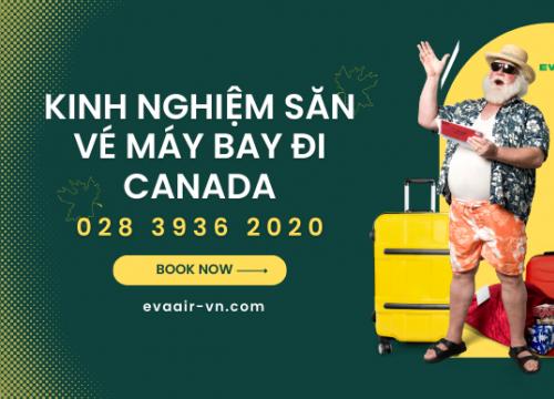 Kinh nghiệm săn vé đi Canada giá rẻ